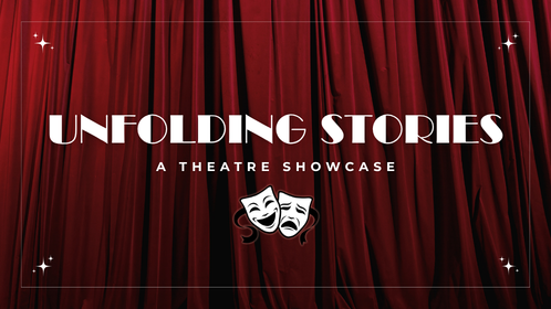 Unfolding Stories: A Theatre Showcase